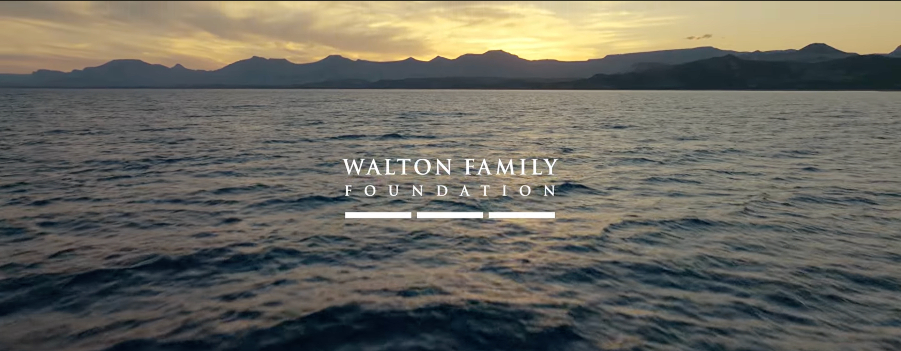 Walton Family Foundation - When We Take Care of Nature, Nature Takes Care of Us.
